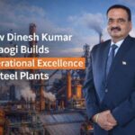 Dinesh Kumar Saraogi Builds Operational Excellence in Steel Plants